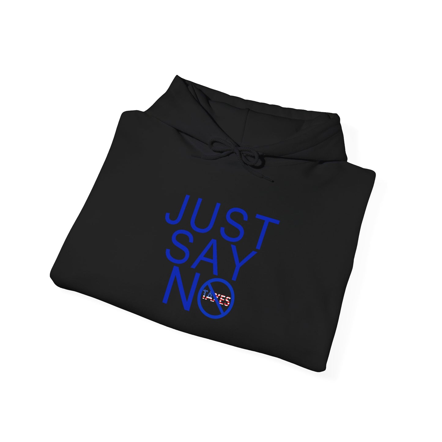 JUST SAY NO 'TAXES PROHIBITED' AMERICAN FLAG Graphic | Hoodie