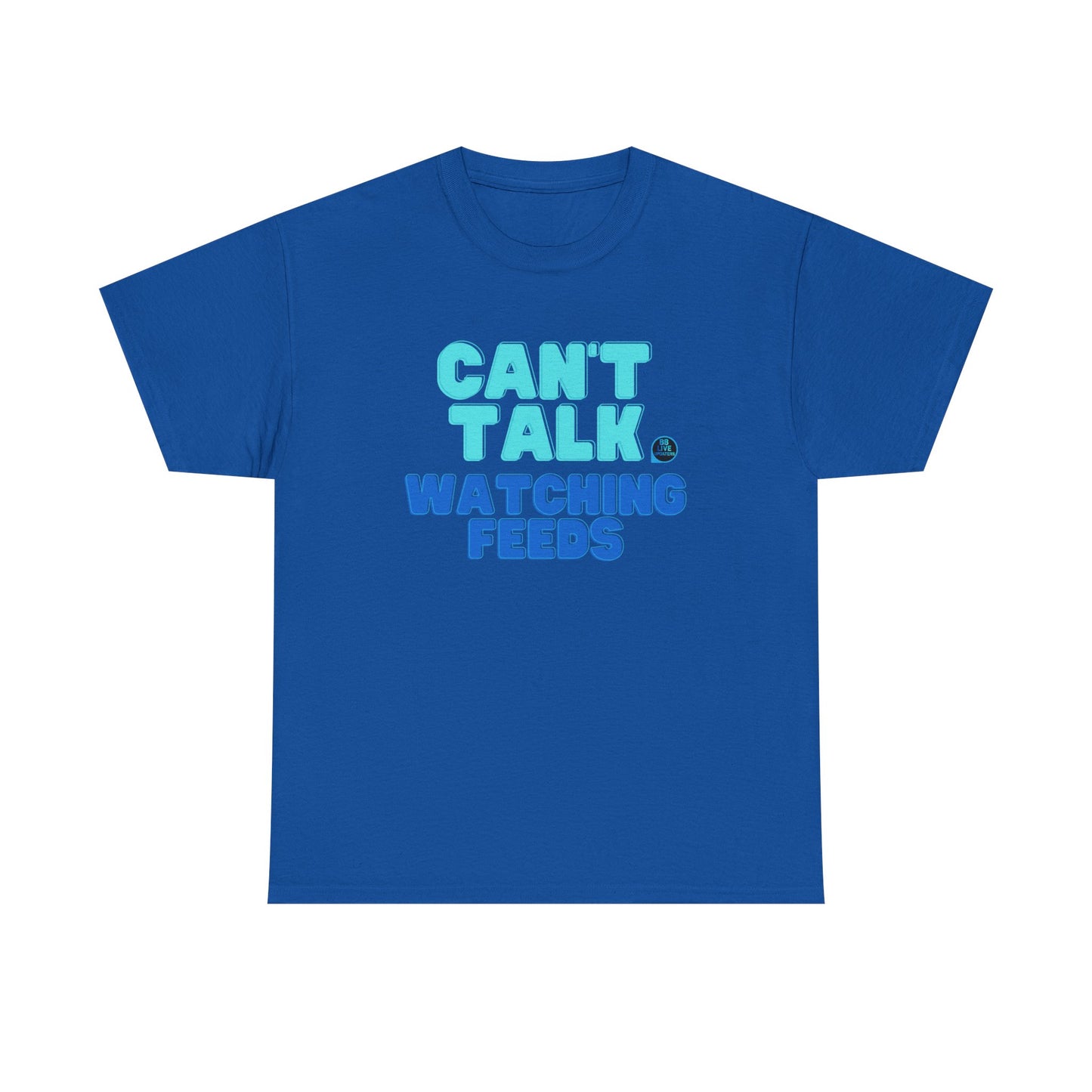 Big Brother Live Feeder Tshirt - Can't Talk, Watching Feeds