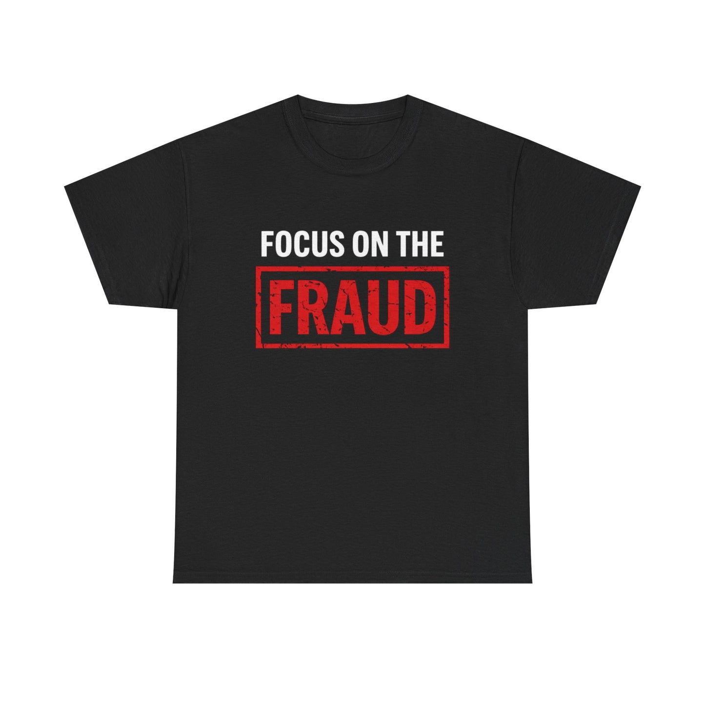 FOCUS ON THE FRAUD Graphic | T-shirt