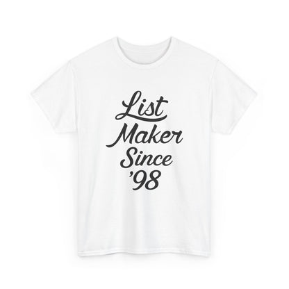 List Maker Since '98" | Man of 1,004 Holds Graphic | T-shirt
