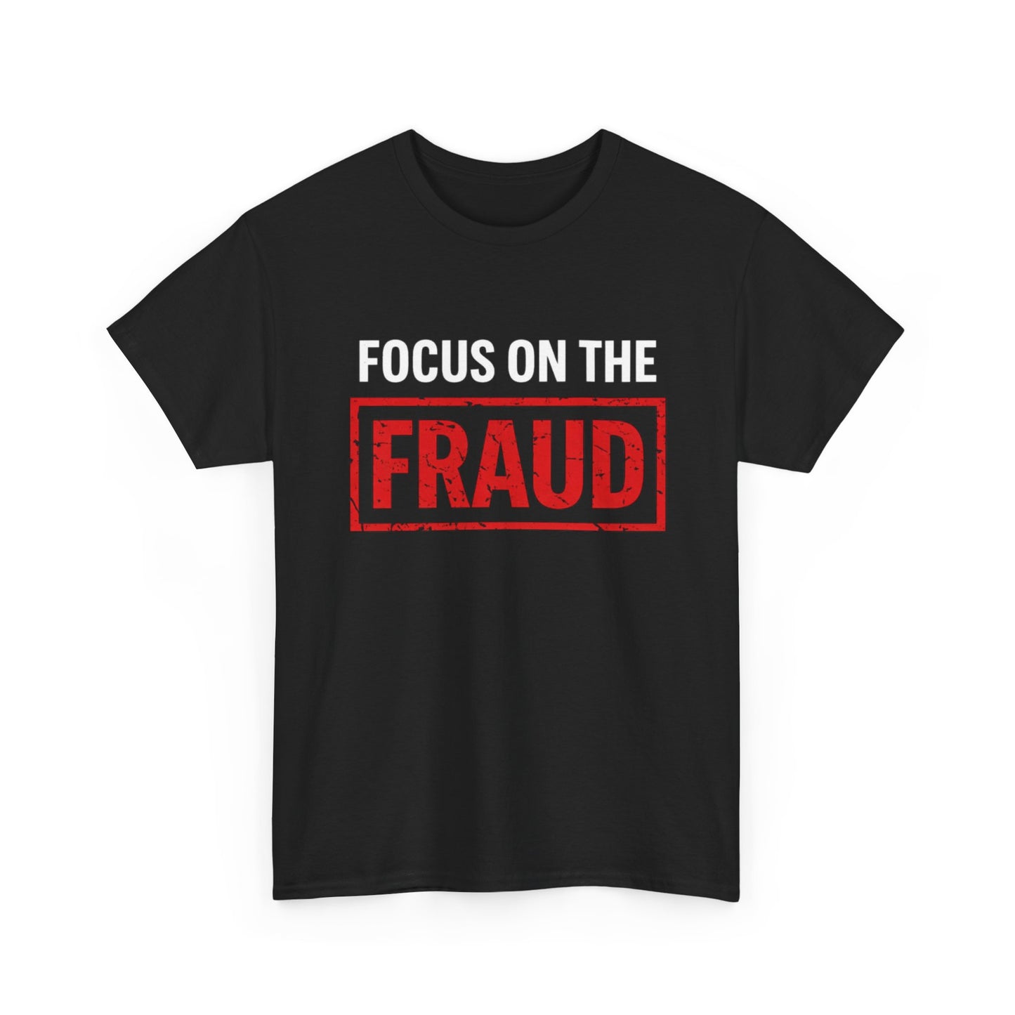 FOCUS ON THE FRAUD Graphic | T-shirt