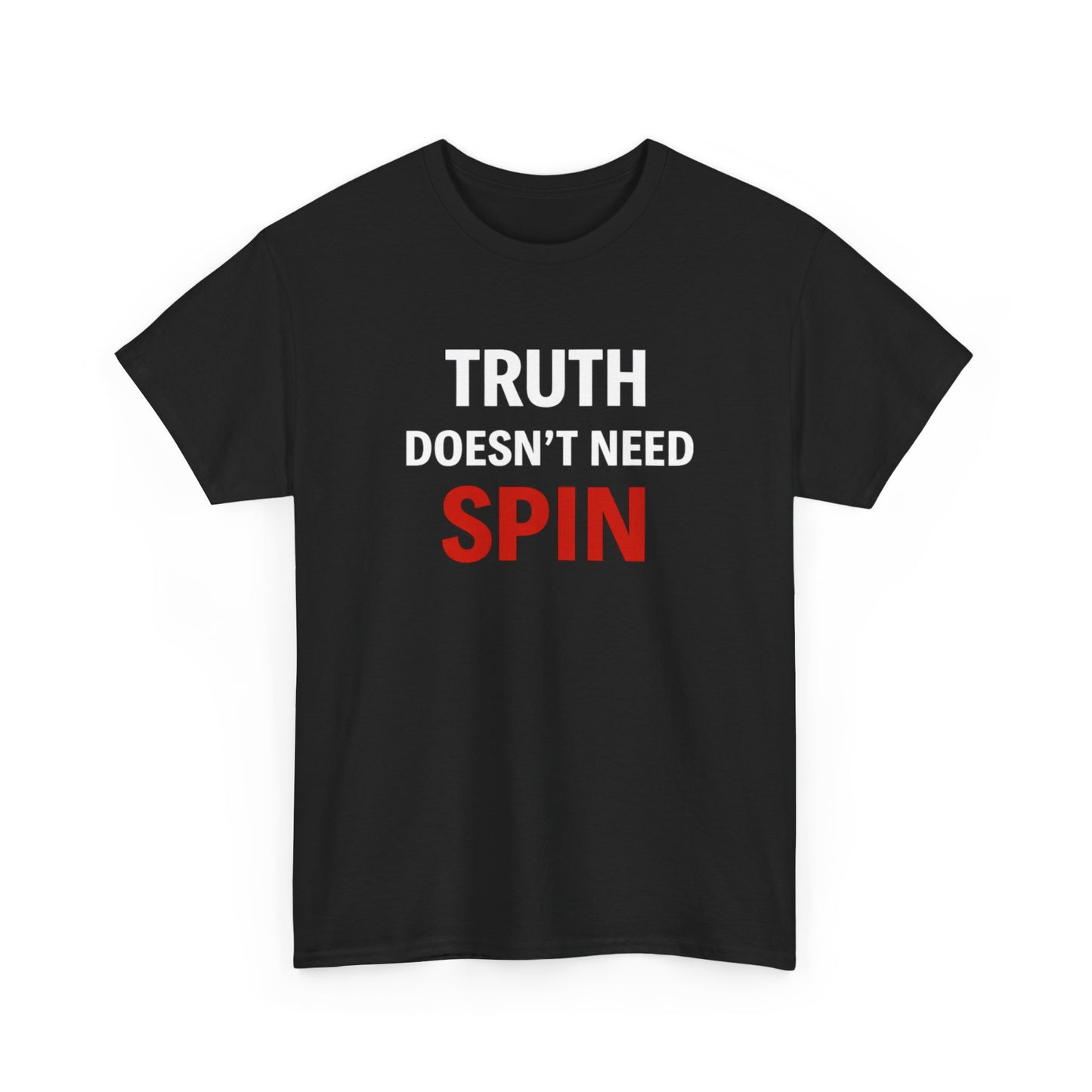 TRUTH DOESN'T NEED SPIN Graphic | T-shirt