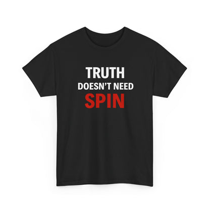 TRUTH DOESN'T NEED SPIN Graphic | T-shirt