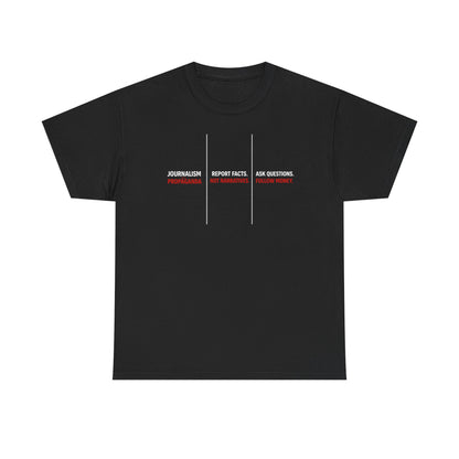 JOURNALISM | REPORT FACTS | ASK QUESTIONS | T-shirt
