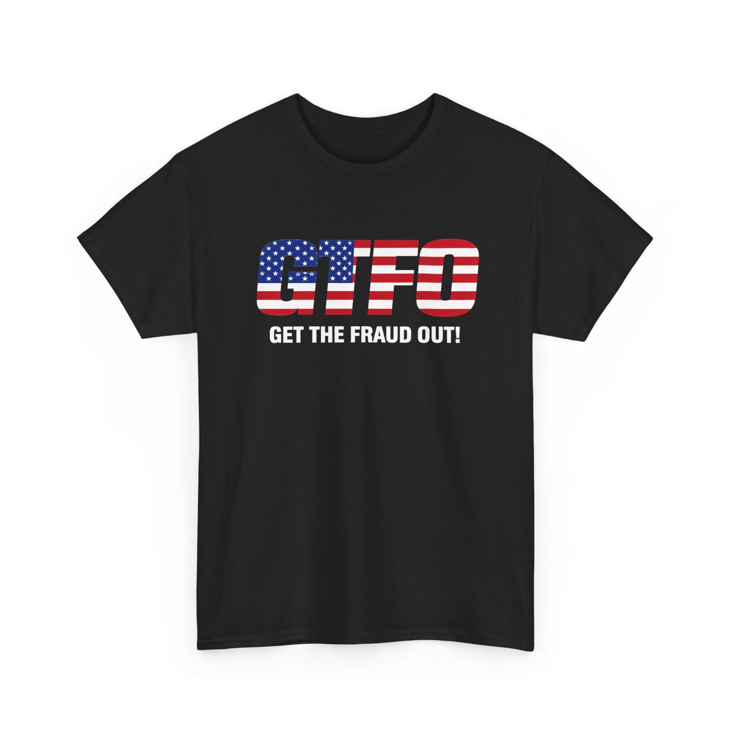 GTFO 'GET THE FRAUD OUT' American Flag Graphic | T-shirt