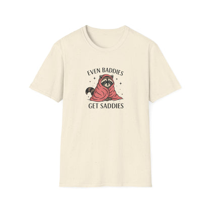 Even Baddies Get Saddies - Cute Raccoon TShirt - Unisex Raccoon TShirt - Mood Shirt