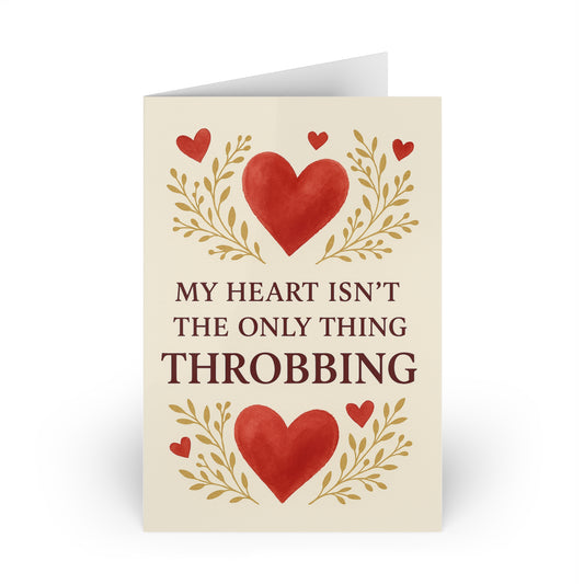 My Heart Isn't the Only Thing Throbbing | Greeting Card