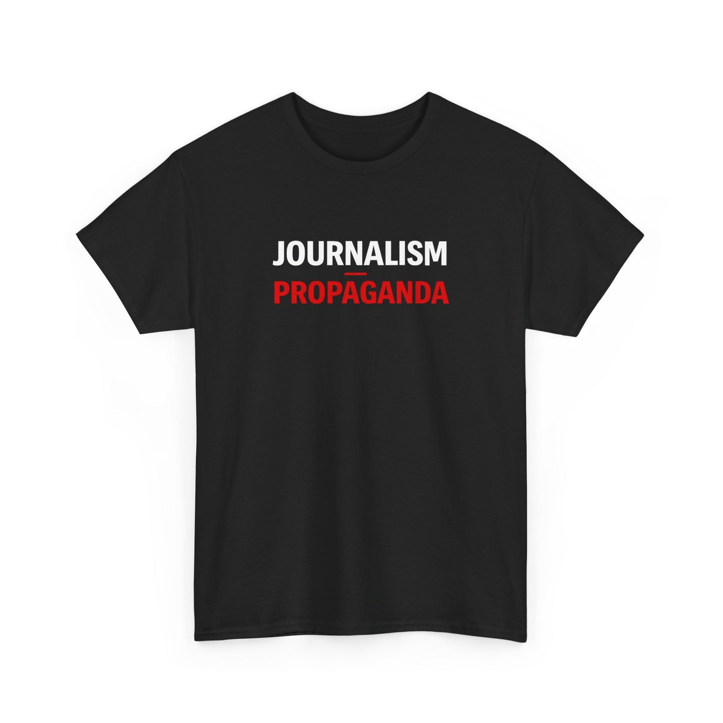JOURNALISM OVER PROPAGANDA | T-shirt