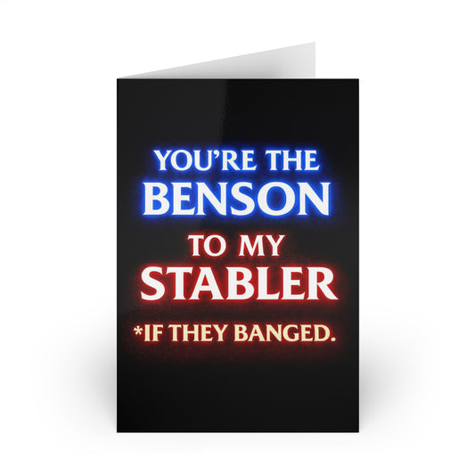 You’re the Benson to My Stabler, *If They Banged. | Greeting Card