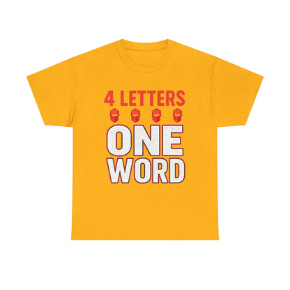 4 Letters One Word YEAH! Graphic | T-shirt