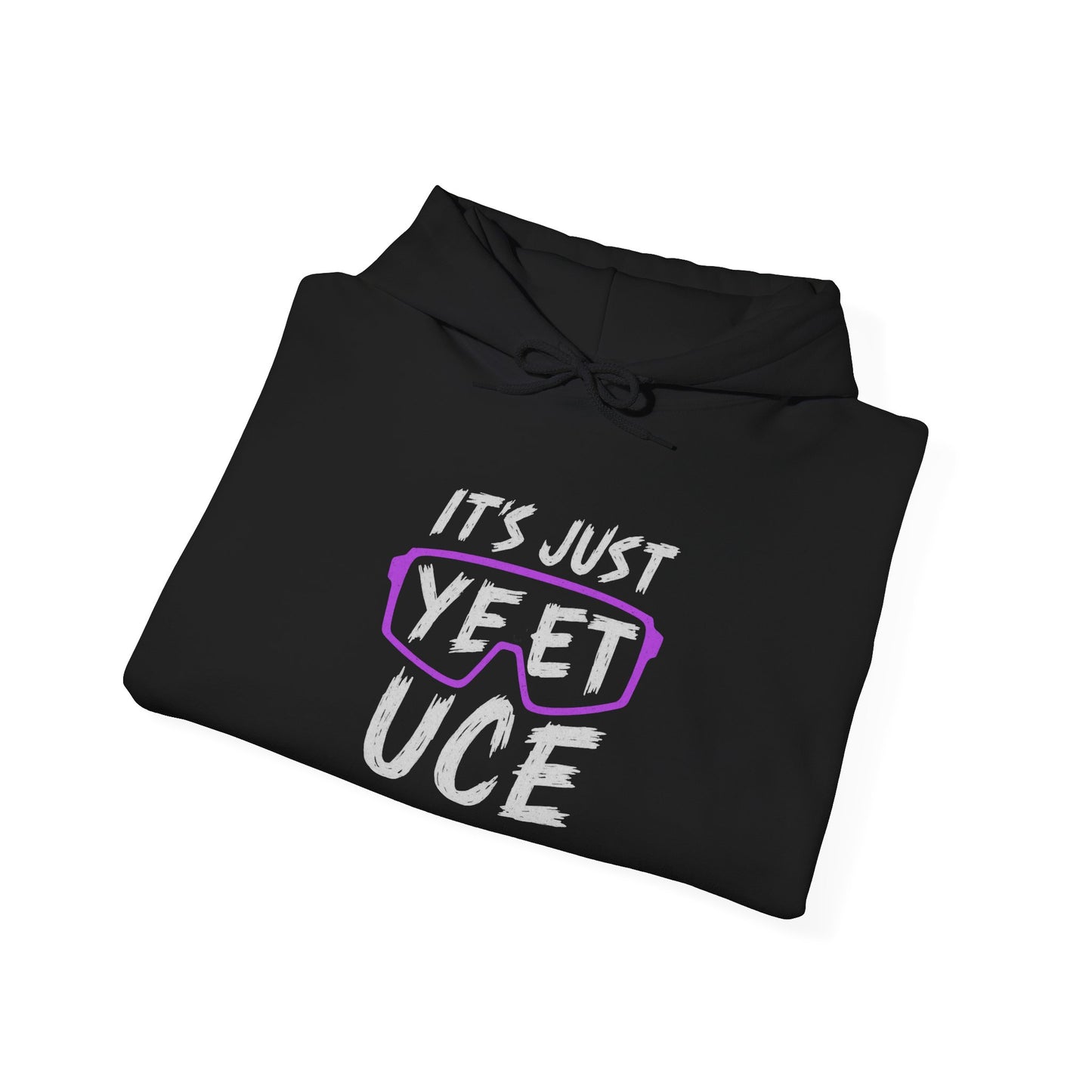 IT'S JUST YEET UCE Graphic | Hoodie