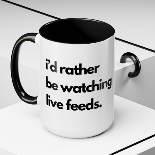 Big Brother Live Feeders - I'd Rather Be Watching Feeds Mug