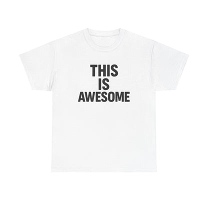 This Is Awesome Graphic | T‑Shirt