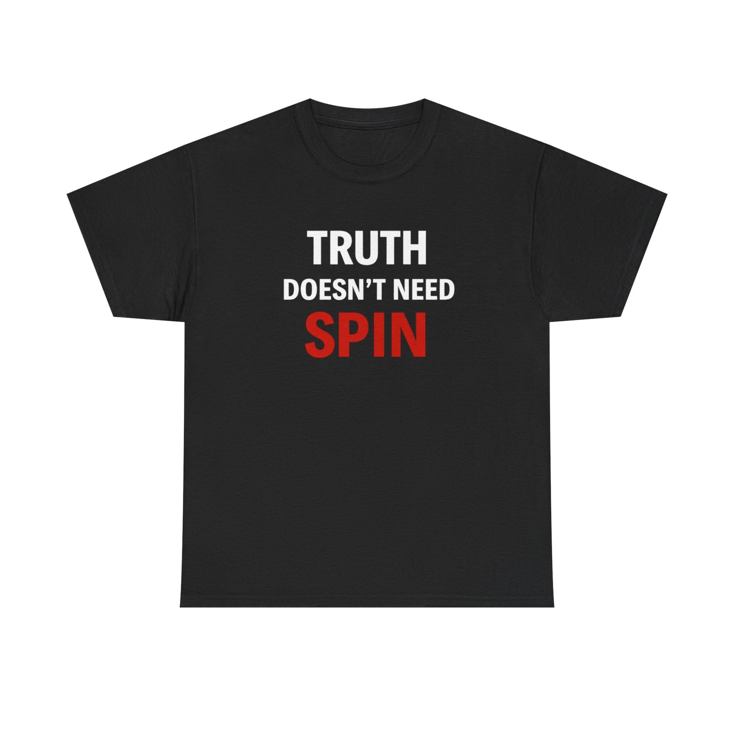 TRUTH DOESN'T NEED SPIN Graphic | T-shirt