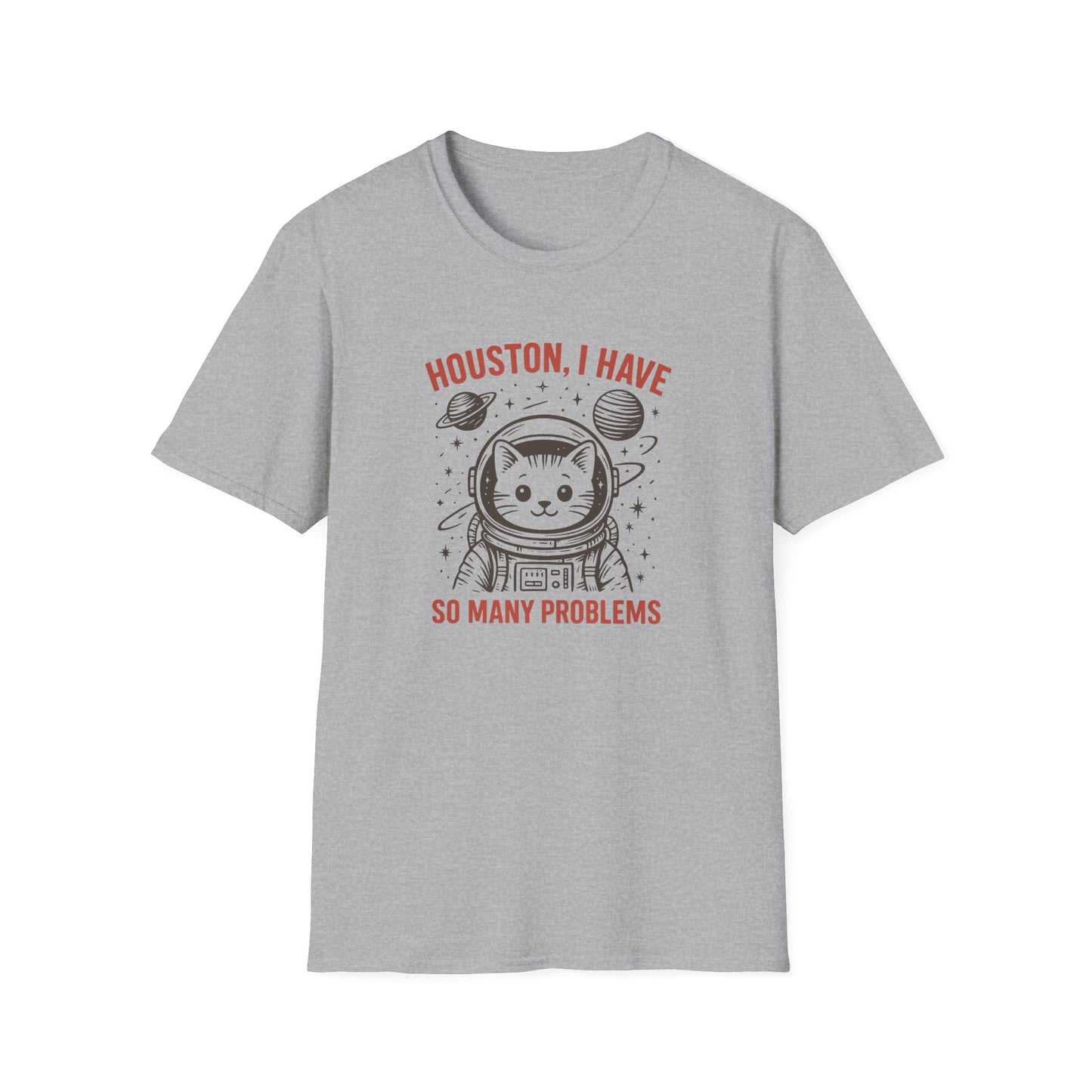 Houston, I Have So Many Problems Cat T-Shirt, Funny Cat Tee, Space Lover Gift, Cute Astronaut Shirt, Unisex Graphic Tee