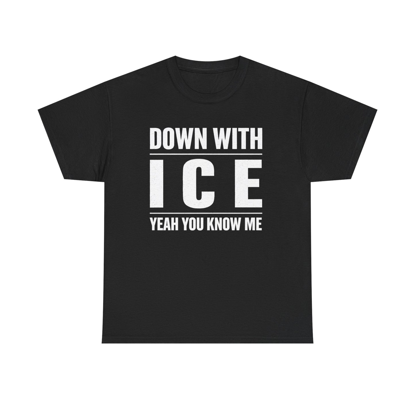 DOWN WITH I C E YEAH YOU KNOW ME Graphic | T-shirt