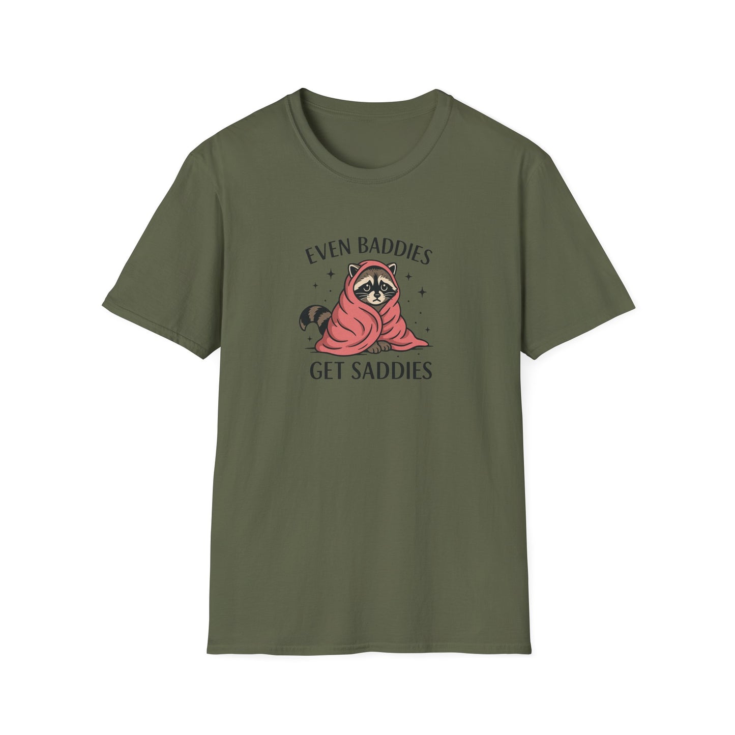 Even Baddies Get Saddies - Cute Raccoon TShirt - Unisex Raccoon TShirt - Mood Shirt