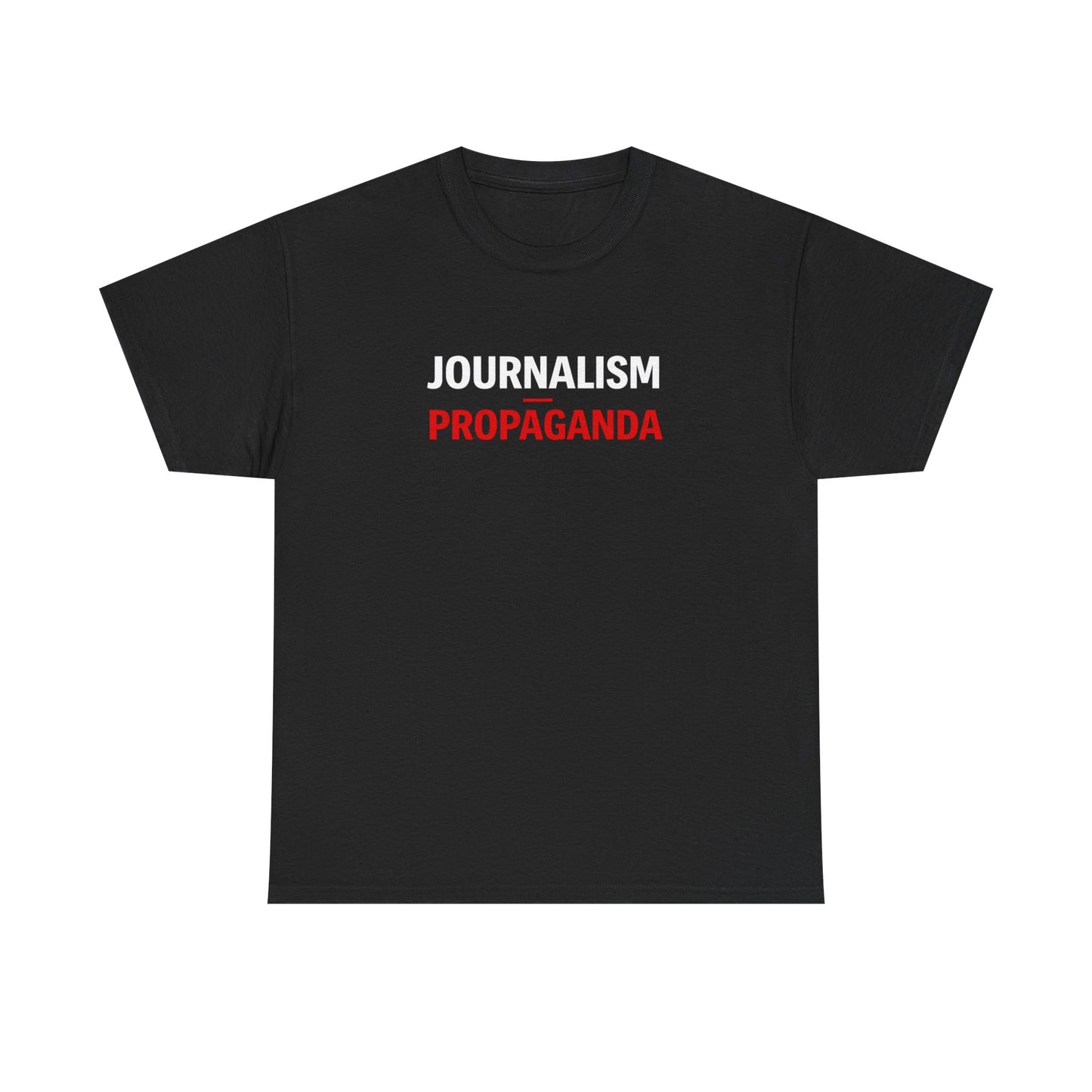 JOURNALISM OVER PROPAGANDA | T-shirt