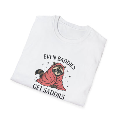 Even Baddies Get Saddies - Cute Raccoon TShirt - Unisex Raccoon TShirt - Mood Shirt