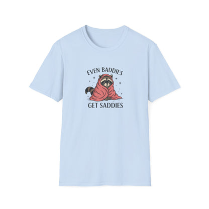 Even Baddies Get Saddies - Cute Raccoon TShirt - Unisex Raccoon TShirt - Mood Shirt