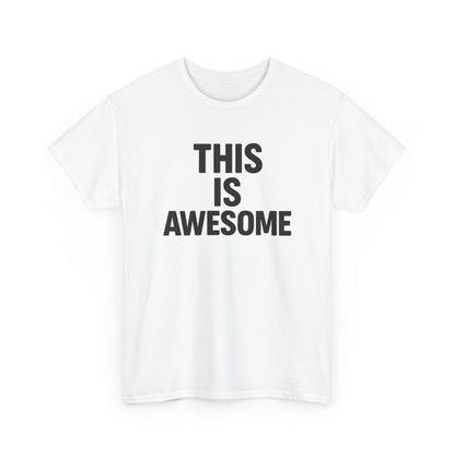 This Is Awesome Graphic | T‑Shirt