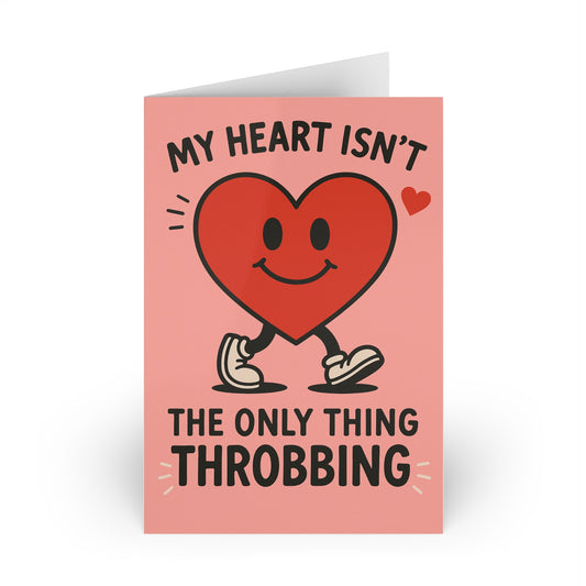 My Heart Isn't The Only Thing Throbbing Happy Valentine's Day Walking Heart | Greeting Card