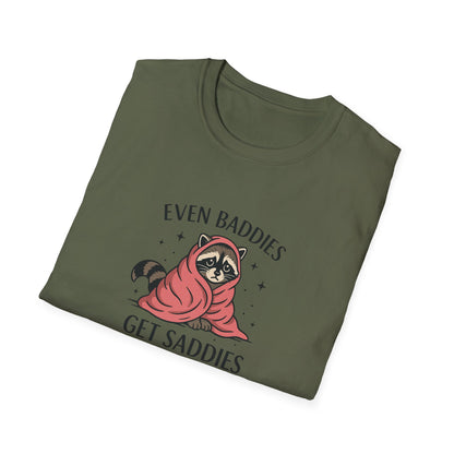 Even Baddies Get Saddies - Cute Raccoon TShirt - Unisex Raccoon TShirt - Mood Shirt