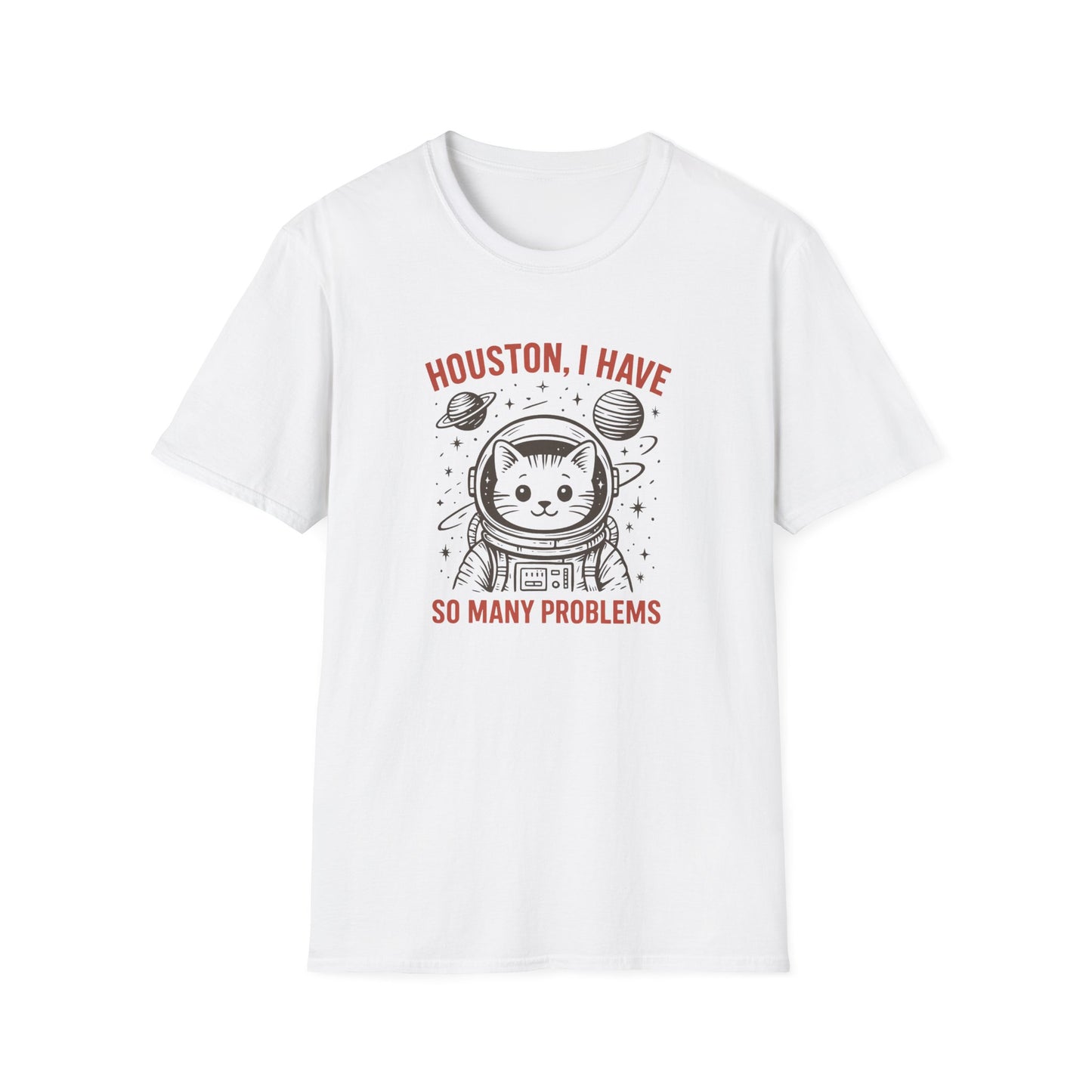Houston, I Have So Many Problems Cat T-Shirt, Funny Cat Tee, Space Lover Gift, Cute Astronaut Shirt, Unisex Graphic Tee