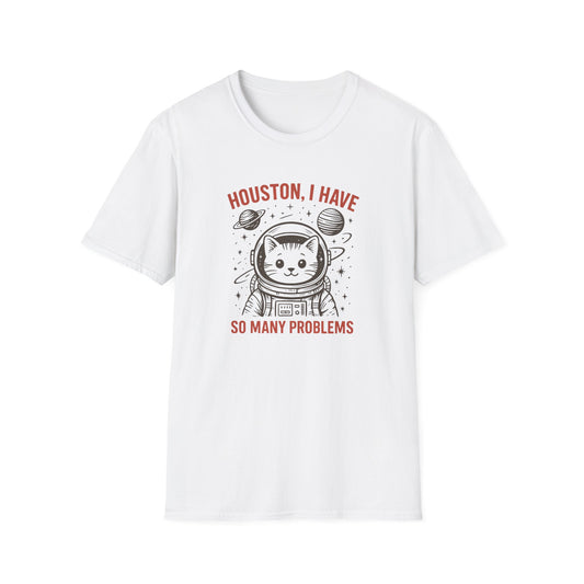 Houston, I Have So Many Problems Cat T-Shirt, Funny Cat Tee, Space Lover Gift, Cute Astronaut Shirt, Unisex Graphic Tee