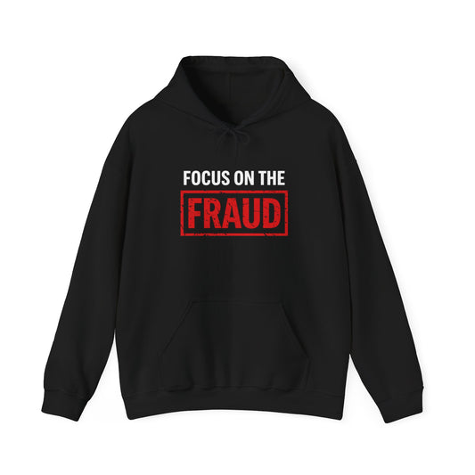 FOCUS ON THE FRAUD Graphic | Hoodie