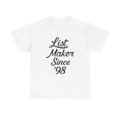 List Maker Since '98" | Man of 1,004 Holds Graphic | T-shirt