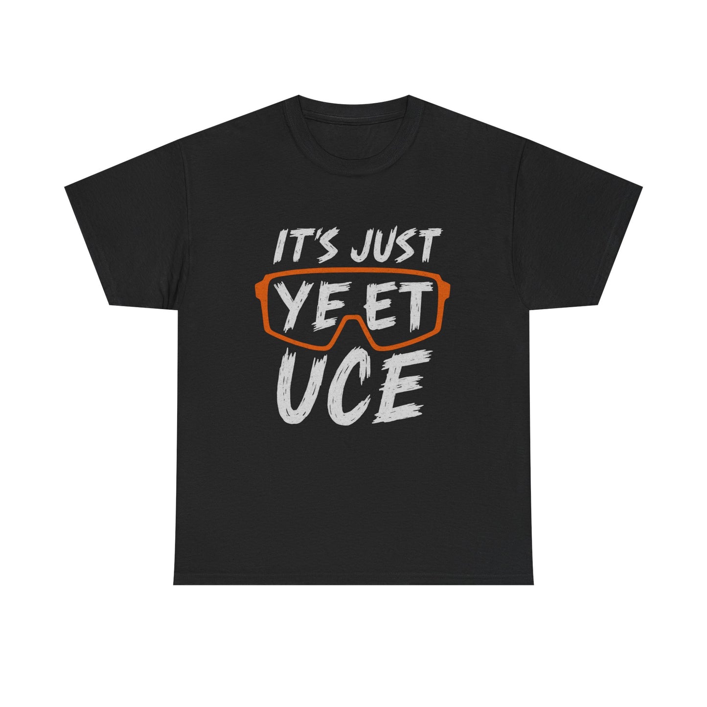 IT'S JUST YEET UCE Graphic | T-shirt