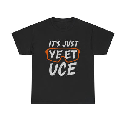IT'S JUST YEET UCE Graphic | T-shirt