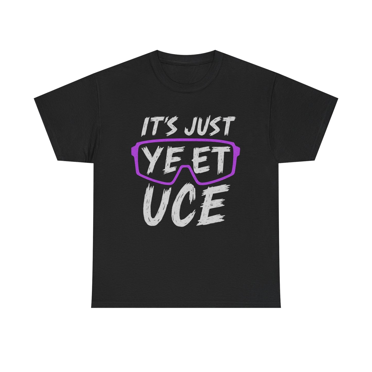IT'S JUST YEET UCE Graphic | T-shirt