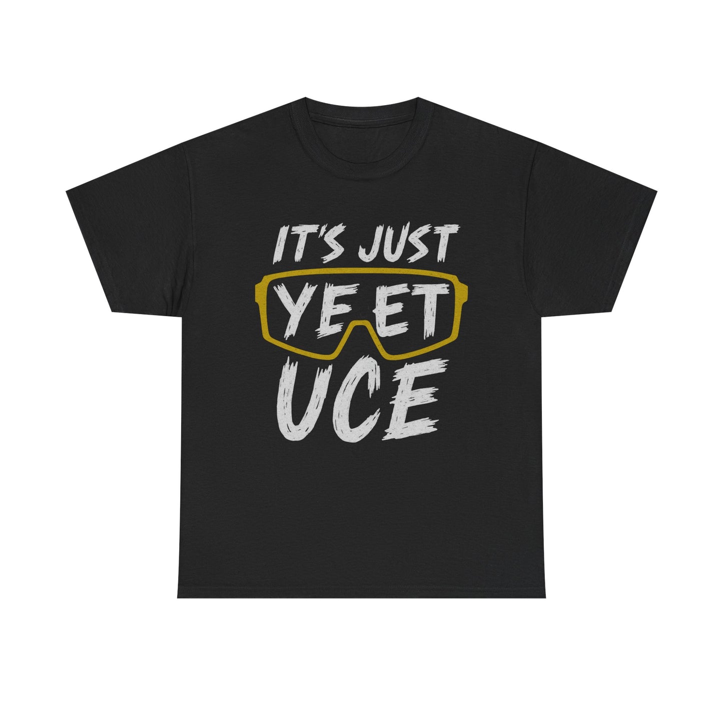 IT'S JUST YEET UCE Graphic | T-shirt