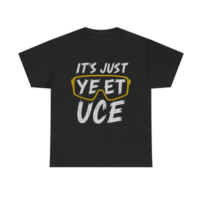 IT'S JUST YEET UCE Graphic | T-shirt